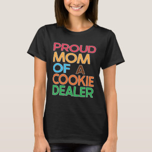 Proud Mum of a Cookie Dealer Girl Troop leader  Ba T-Shirt