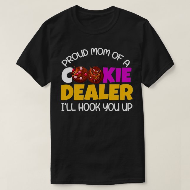 Proud Mum Of A Cookie Dealer Girl Troop Leader ing T-Shirt (Design Front)