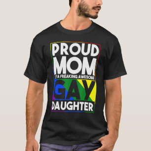 Proud Mum Of A Freaking Awesome Gay Daughter Lgbtq T-Shirt