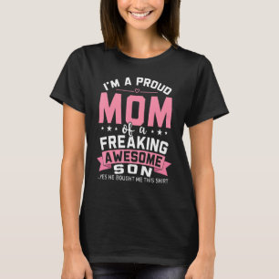 Proud Mum Of A Freaking Awesome Son Mum Mother's D T-Shirt