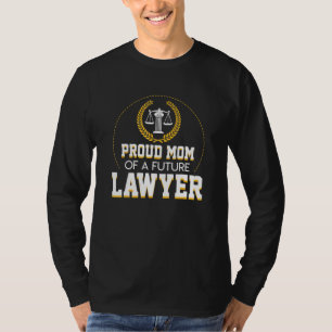 Proud Mum Of A Future Lawyer Cool Design Lawyer T-Shirt