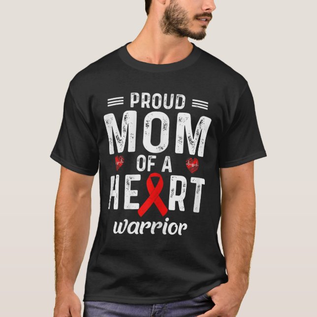 Proud Mum Of A Heart Warrior Heart Disease Family  T-Shirt (Front)