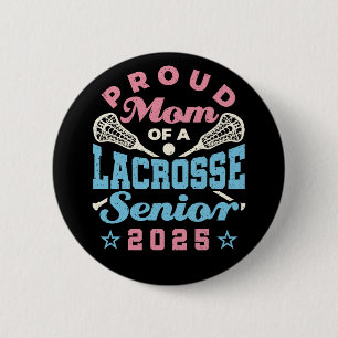 Proud Mum of a Lacrosse Senior 2025 6 Cm Round Badge