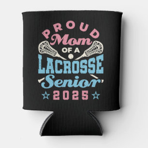 Proud Mum of a Lacrosse Senior 2025 Can Cooler