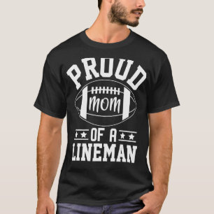 Proud Mum Of A Lineman Football Lineman Mum T-Shirt