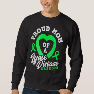 Proud Mum Of A Lyme Disease Warrior Son Daughter Sweatshirt