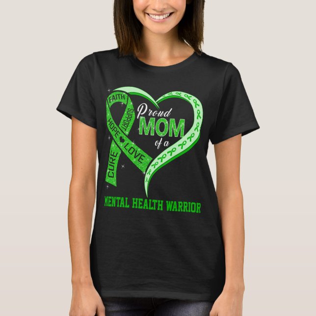 Proud Mum Of A Mental Health Warrior T-Shirt (Front)