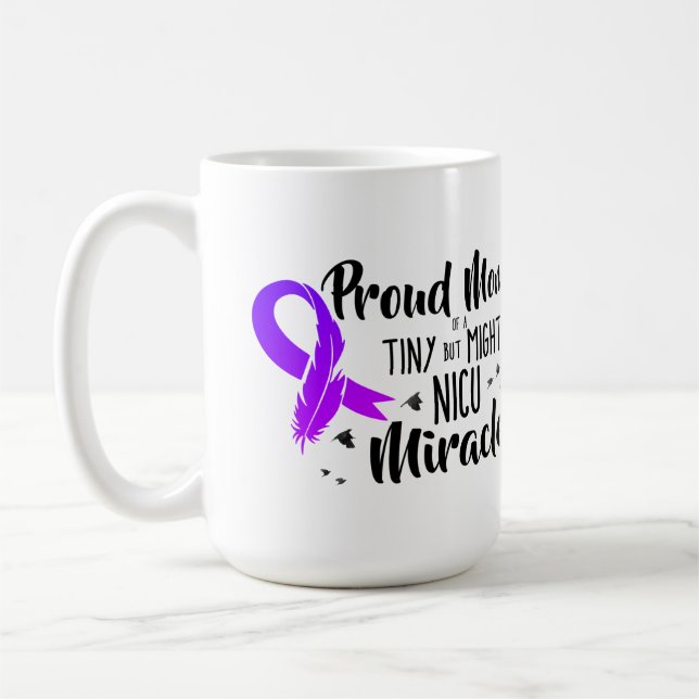 Proud Mum of a NICU Miracle Coffee Mug (Left)