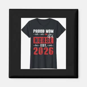 Proud Mum of a Nurse Est 2026 New Graduate RN Magnet