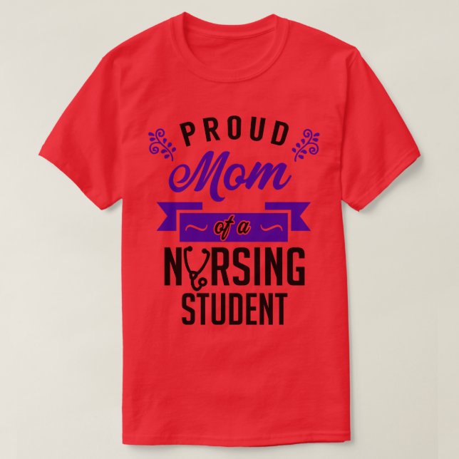 Proud Mum of a Nursing Student 1 T-Shirt (Design Front)