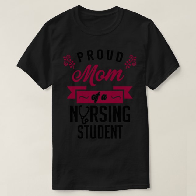 Proud Mum of a Nursing Student T-Shirt (Design Front)