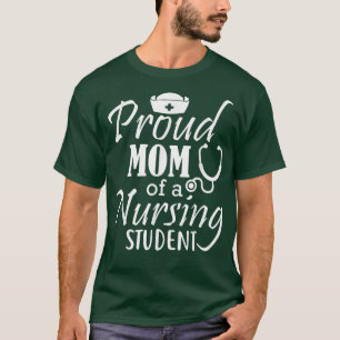 Proud Mum Of A Nursing Student T-Shirt