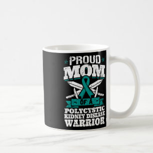 Proud Mum Of A Polycystic Kidney Disease Warrior A Coffee Mug