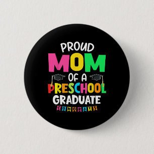 Proud Mum Of A Preschool Graduate Graduation Cl Of 6 Cm Round Badge