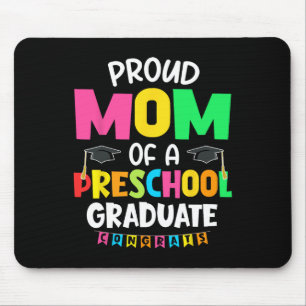 Proud Mum Of A Preschool Graduate Graduation Cl Of Mouse Pad