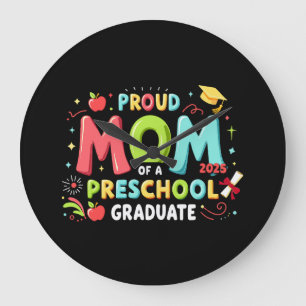 Proud Mum Of A Preschool Graduate Large Clock