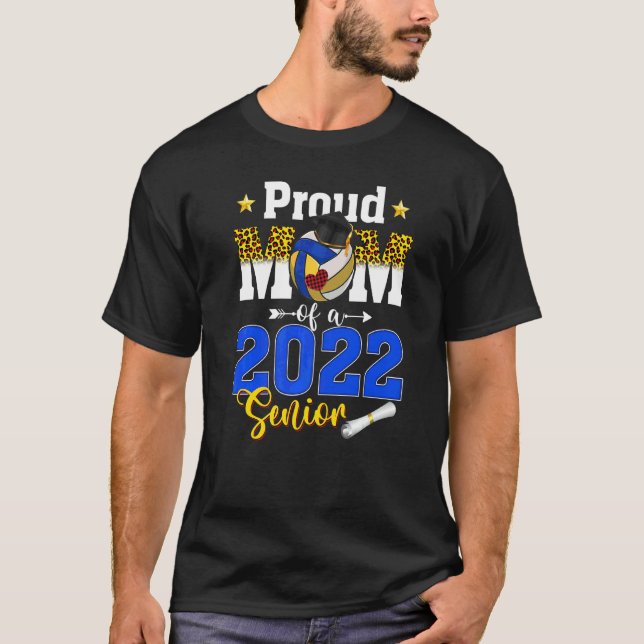 Proud Mum Of A Senior 2022 Volleyball Mum Graduati T-Shirt (Front)