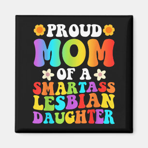 Proud Mum Of A Smart Lesbian Daughter Daddy Pride Magnet