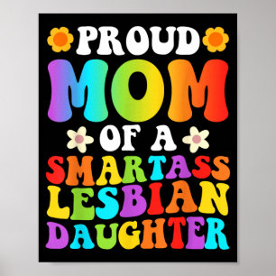 Proud Mum Of A Smart Lesbian Daughter Daddy Pride Poster