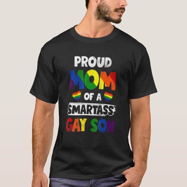 Proud Mum Of A Smartass Gay Son Lgbt Gay Pride Eve T-Shirt (Front)