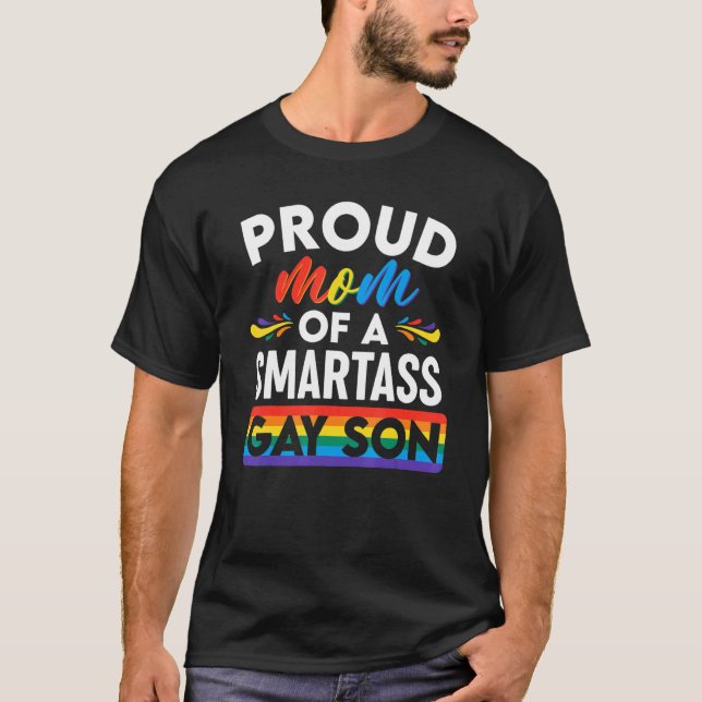 Proud Mum Of A Smartass Gay Son Lgbt Gay Pride T-Shirt (Front)