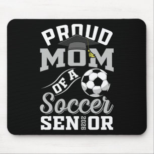 Proud Mum Of A Soccer Senior Cl Of 2026 Graduation Mouse Pad