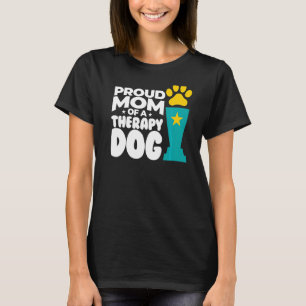 Proud Mum Of A Therapy Dog With Paw Print Trophy   T-Shirt
