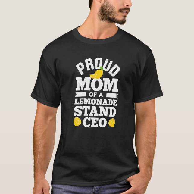 Proud Mum Of A Very Talented Lemonade Stand Ceo Le T-Shirt (Front)