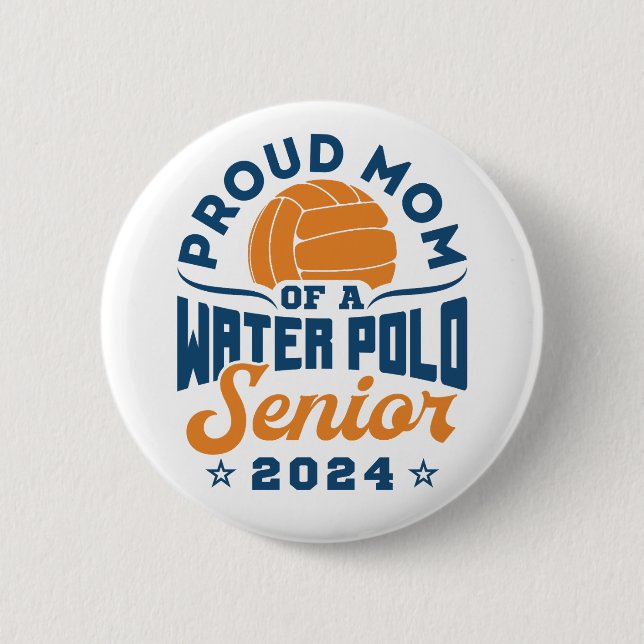 Proud Mum of a Water Polo Senior 2024 6 Cm Round Badge (Front)