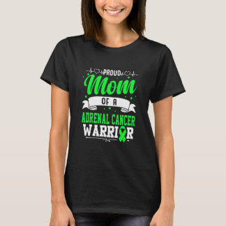Proud Mum Of An Adrenal Cancer Warrior  T-Shirt