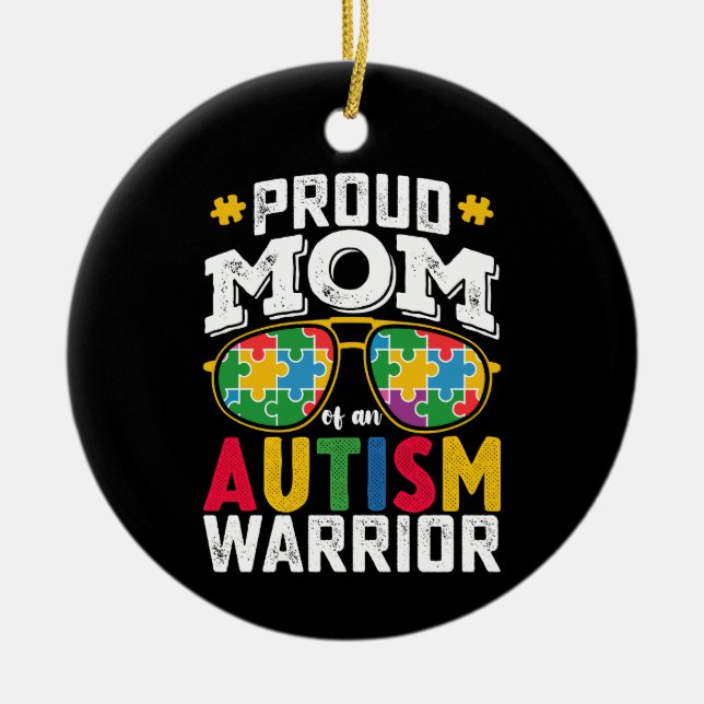 Proud Mum Of An Autism Warrior Family Ceramic Ornament (Front)