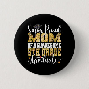 Proud Mum Of An Awesome 5th Grade Graduate 2024 6 Cm Round Badge