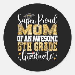 Proud Mum Of An Awesome 5th Grade Graduate 2024 Classic Round Sticker