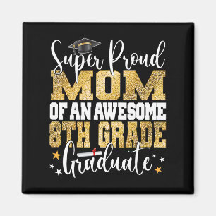 Proud Mum Of An Awesome 8th Grade Graduate 2023 Magnet