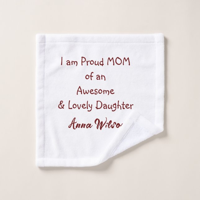 Proud mum of an awesome daughter add name text  wash cloth (Wash Cloth)