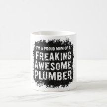 Proud Mum of an Awesome Plumber