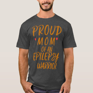 proud mum of an epilepsy warrior T-Shirt