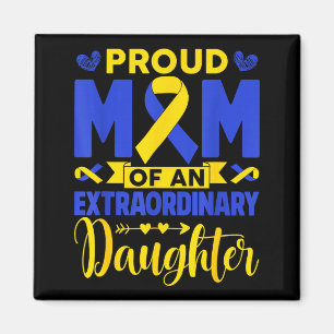 Proud mum of an extraordinary daughter down magnet