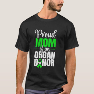 Proud Mum Of An Organ Donor Organ Donation Support T-Shirt