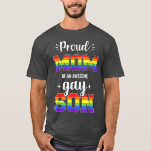 Proud mum of awesome gay son rainbow pride month f T-Shirt
