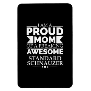 Proud Mum Of Awesome Standard Schnauzer Dog Mum Do Magnet