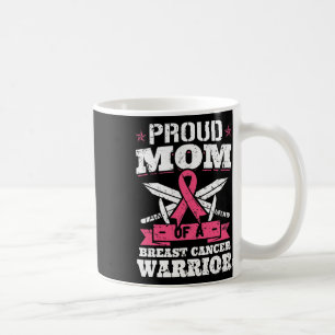 Proud Mum Of Breast Cancer Warrior Pink Awareness Coffee Mug