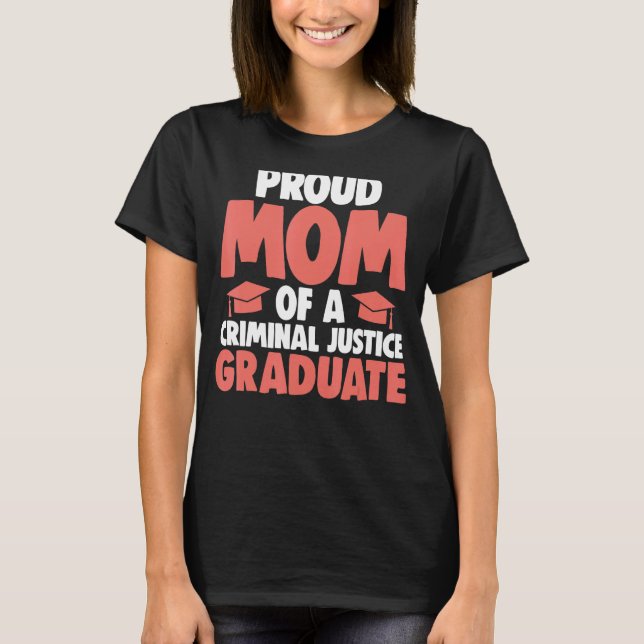 Proud Mum Of Criminal Justice Graduate Women Court T-Shirt (Front)