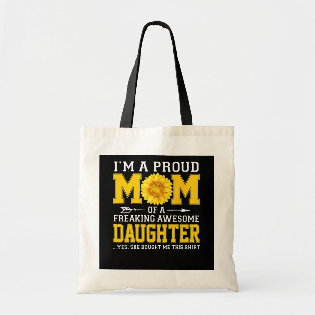Proud Mum of Freaking Awesome Daughter Mothers Tote Bag (Front)