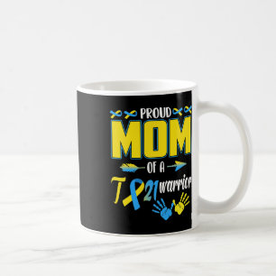 Proud Mum Of T21 Warrior Down Syndrome Awareness F Coffee Mug