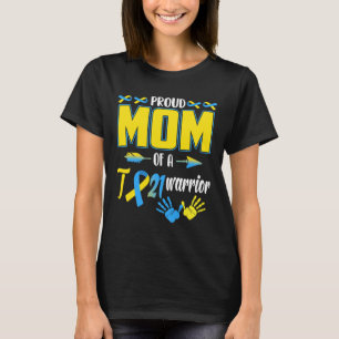 Proud Mum Of T21 Warrior Down Syndrome Awareness F T-Shirt