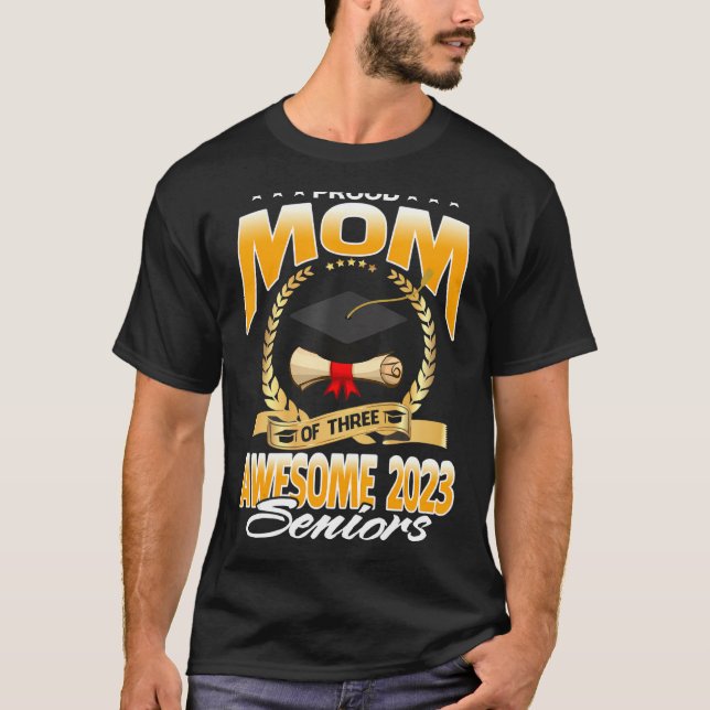 Proud Mum Of Three Awesome 2023 Seniors T-Shirt (Front)
