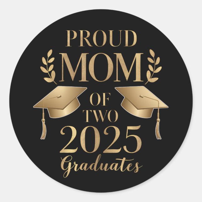 Proud Mum of Two 2025 Graduates Graduate Twins Classic Round Sticker (Front)