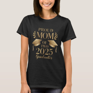 Proud Mum of Two 2025 Graduates Graduate Twins T-Shirt