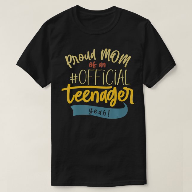 Proud Mum Official Teenager Funny Bday Party 13 Yr T-Shirt (Design Front)